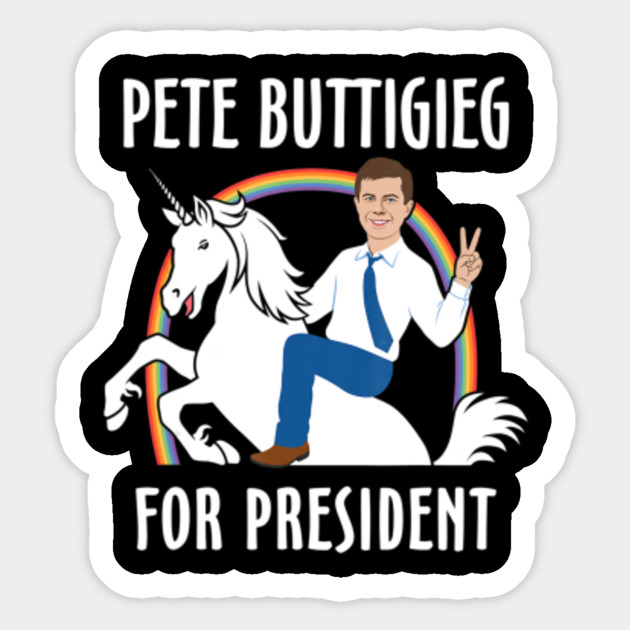 Pete Buttigieg For President Riding Unicorn Funny Pete Buttigieg For President Sticker Teepublic