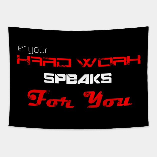 Let your hard work speaks for you Tapestry by STRANGER