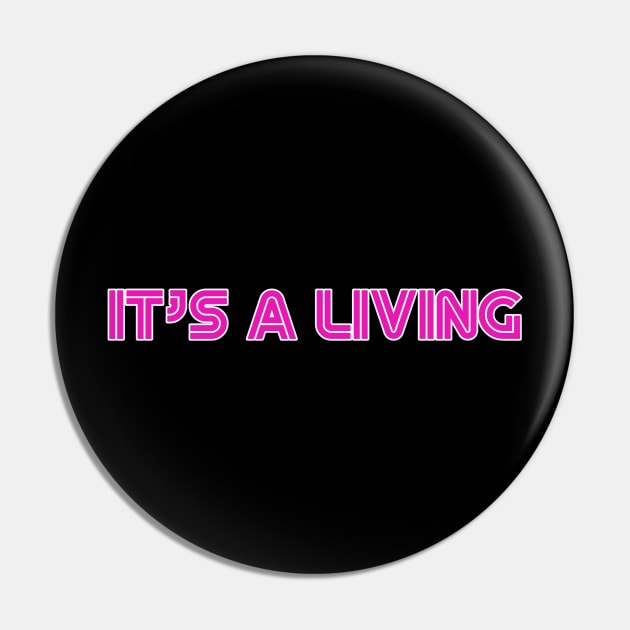 It's a Living Pin by Digital GraphX