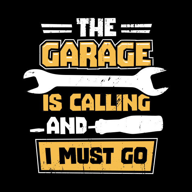 The Garage Is Calling And I Must Go by Dolde08