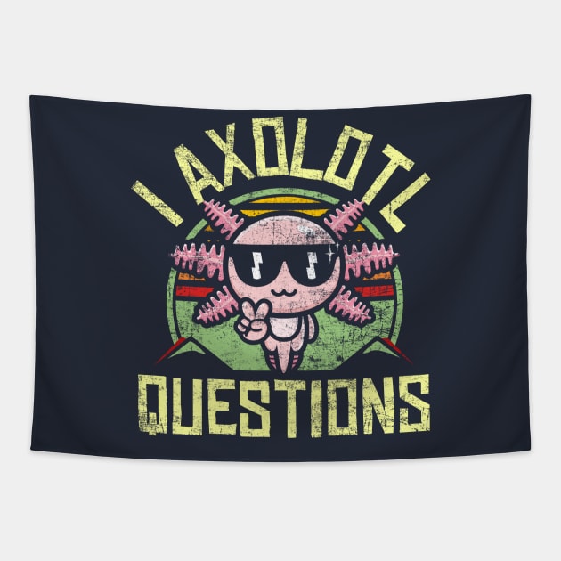 I Axolotl Questions Retro Vintage Distressed Axolotl Lovers Tapestry by missalona
