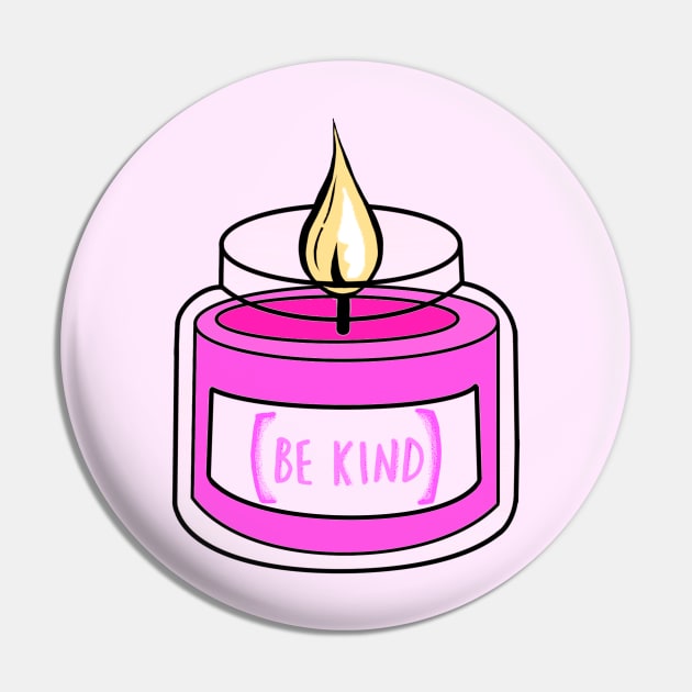 Pink Be Kind Candle Design Pin by ROLLIE MC SCROLLIE