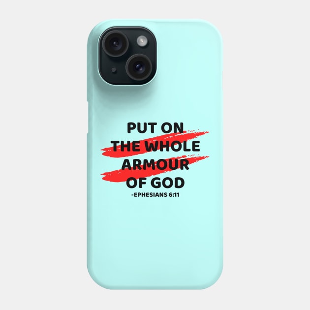 Put On The Whole Armour Of God | Christian Typography Phone Case by All Things Gospel