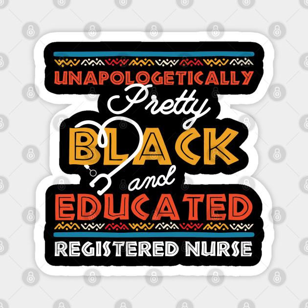 Unapologetically Pretty Black And Educated T-Shirt, Unapologetically, Pretty Girl, Black And Educated, Black Beauty, HBCU Shirt, Educated Magnet by Gaming champion