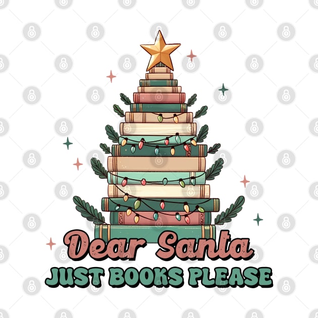 Dear Santa Just Books Please by MZeeDesigns