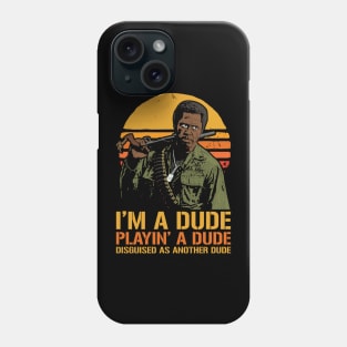 Kirk Lazarus I'm A Dude Playing A Dude Phone Case