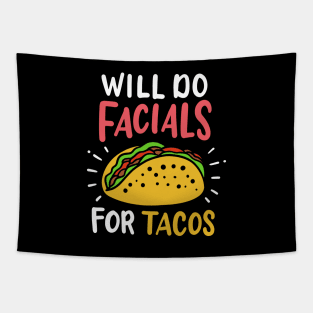 Will Do Facials For Tacos Esthetician Tapestry