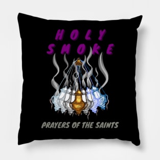 Holy Smoke - Prayers Of The Saints Pillow