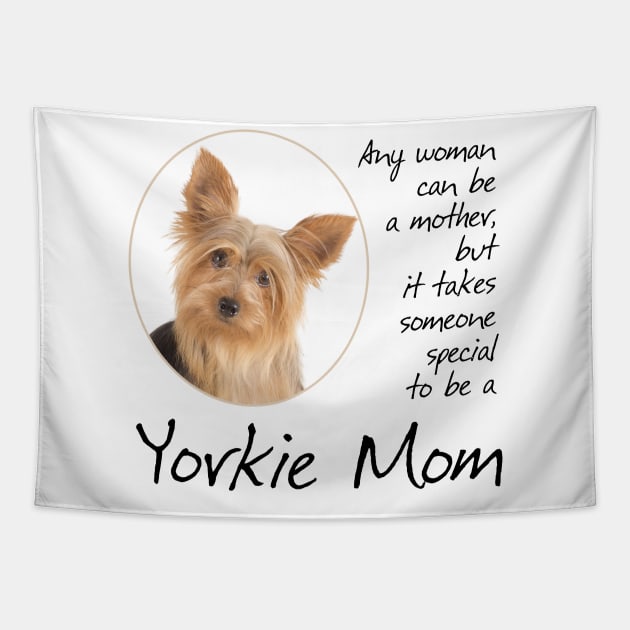 Yorkie Mom Tapestry by You Had Me At Woof