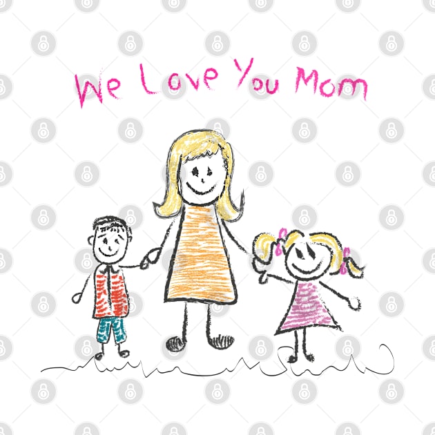 We love you mom Mother's day by GULSENGUNEL