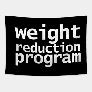 Weight Reduction Program Funny Typography Tapestry