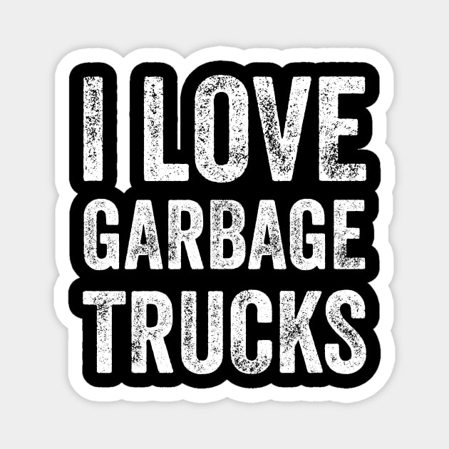 I love garbage trucks Magnet by captainmood