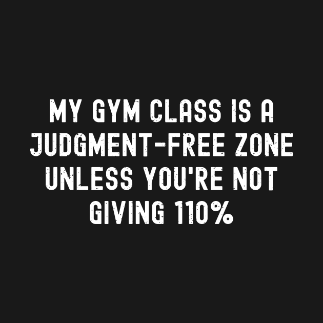 My gym class is a judgment-free by trendynoize