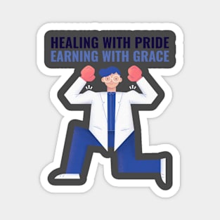 HEALING WITH PRIDE EARNING WITH GRACE SEVEN FIGURE PHARMACIST Magnet