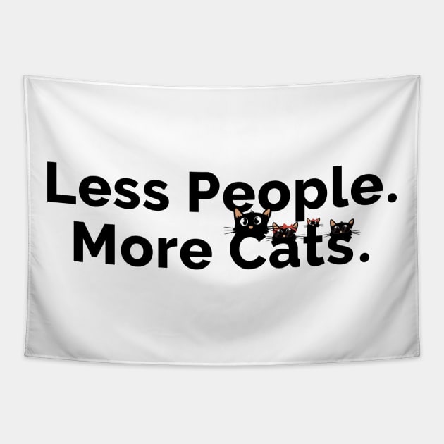 Less people more cats Tapestry by Rishirt