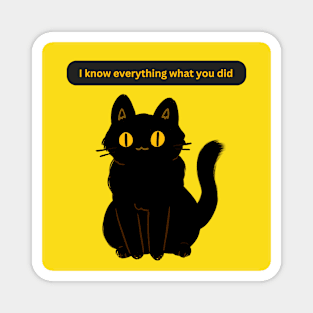 Cat Says I know everything what you did Magnet