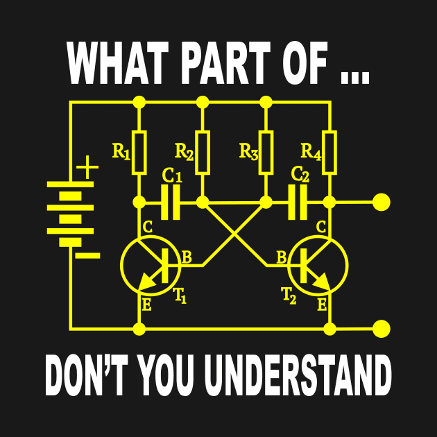 Electrical Engineer What Part of Don't You Understand by Wakzs3Arts