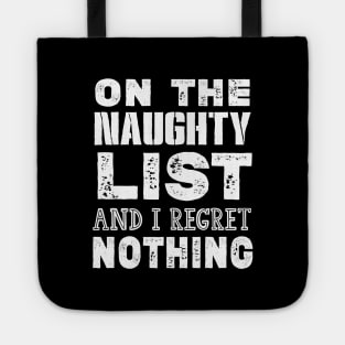 On The Naughty List And I Regret Nothing Funny Christmas Gift Tote