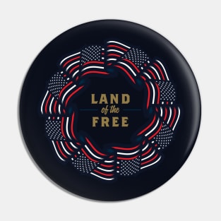 Land Of the Free Pin