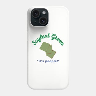 Soylent Green: It's People Phone Case