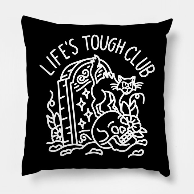 Life's Tough Club Grave Pillow by Nick Quintero