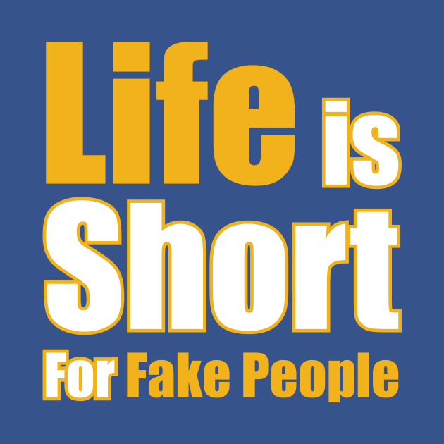 life is short for fake by Amrshop87