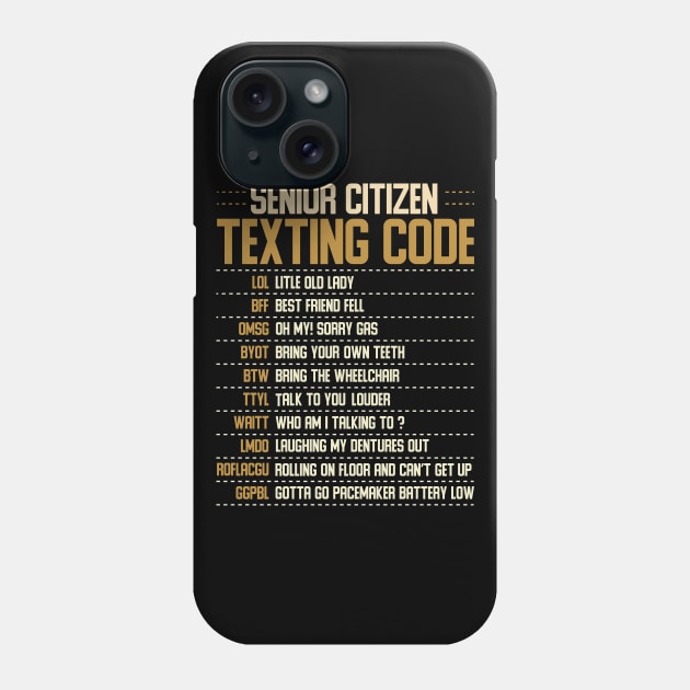 Senior Citizen Texting Codes Phone Case by Tesszero