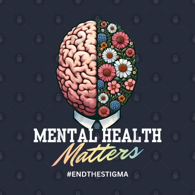 End the Stigma Mental Health Awareness by LionKingShirts