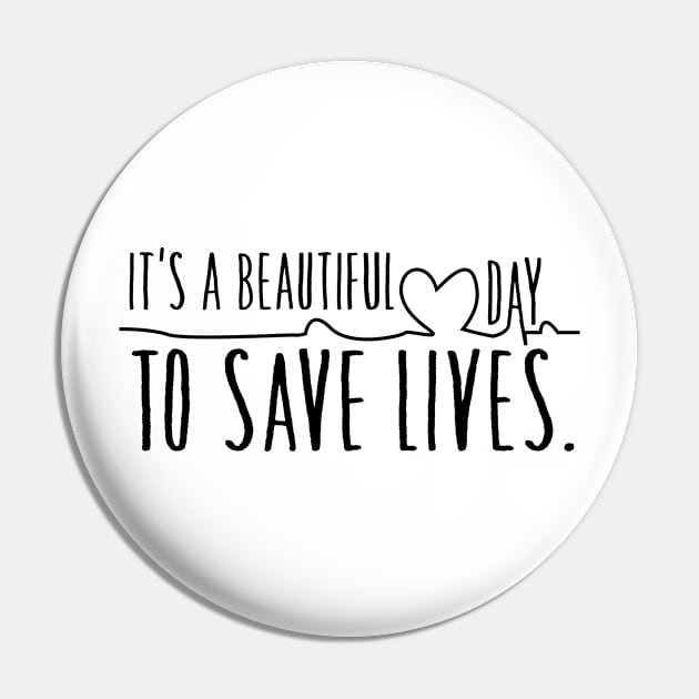 it's a beautiful day to save lives Pin by CandD