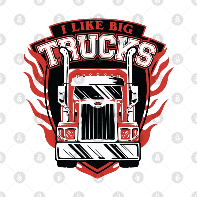 I like Big Trucks design for Kids and Adults by Graphic Duster