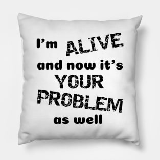 Your Problem Pillow