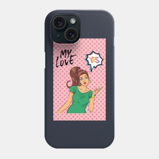 Yes My Love, Lovely Lady Phone Case