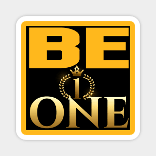 Be One. Inspirational Magnet