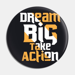 Dream Big Take Action Motivation Pin