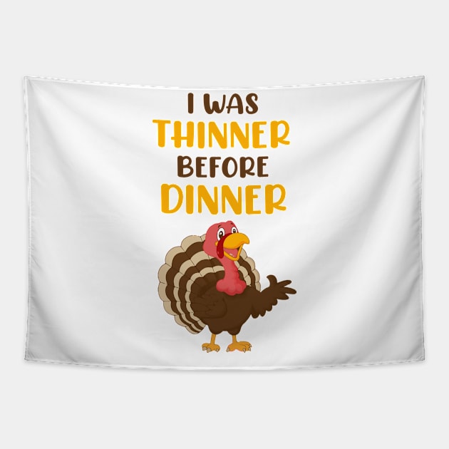 I Was Thinner Before Dinner Tapestry by jverdi28