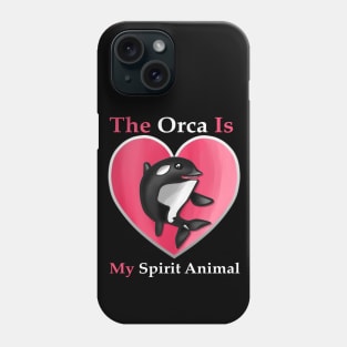 The Orca is My Spirit Animal Pink Phone Case