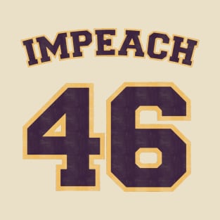 Impeach 46 - Anti Biden T-Shirt