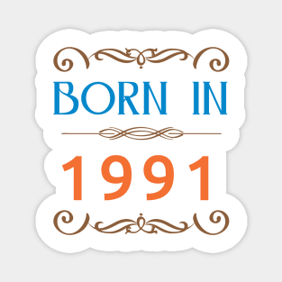 Since 1991 Born in 1991 Magnet