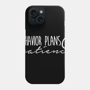 Behavior Plans and Patience Special Education Teacher Phone Case