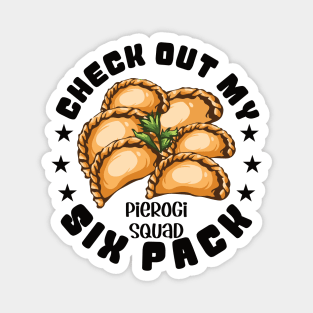 Check Out My Six Pack - Pierogi Polish Food Dumpling Poland Magnet