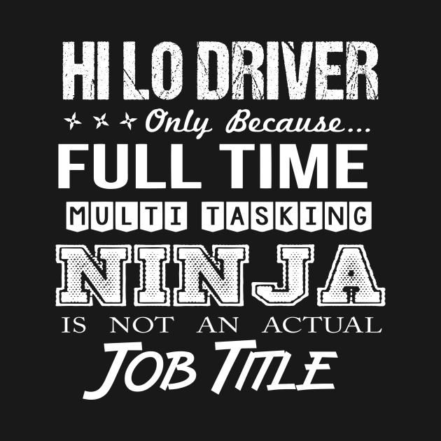 Hi Lo Driver - Multitasking Ninja by connieramonaa