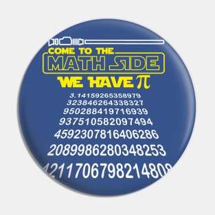 Come To The Math Side We Have Pi 1 Pin