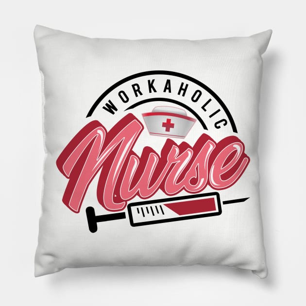 'Workaholic Nurse' Awesome Workaholic Nursing Gift Pillow by ourwackyhome