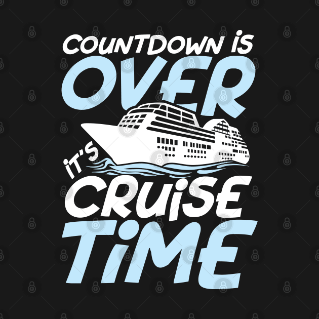 Countdown is Over It's Cruise Time by AngelBeez29