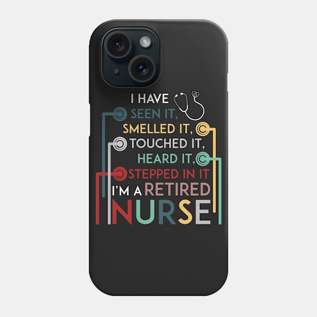 I_m A Retired Nurse T-shirt Vintage Retro Style Sh Phone Case by Elsie