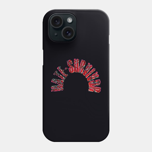 Hate-survivor Phone Case by Sun