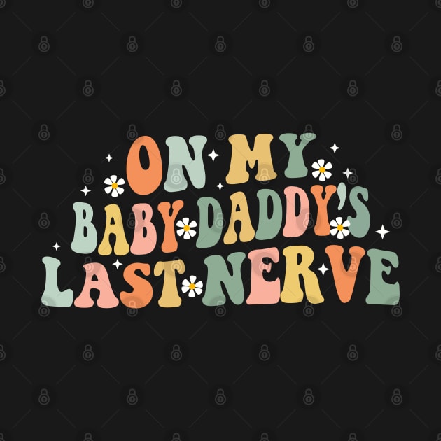 On My Baby Daddy Last Nerve by Synithia Vanetta Williams