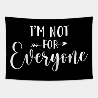 Im not for everyone - sarcasm, intorvert design Tapestry