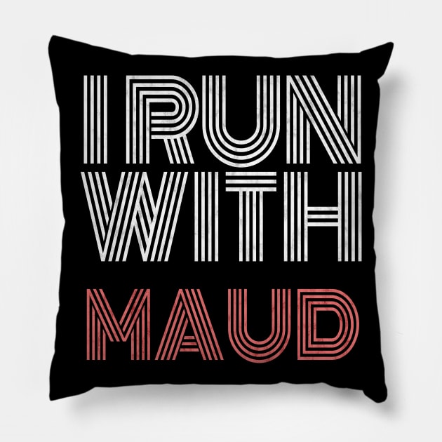 i run with maud Pillow by Magic Arts