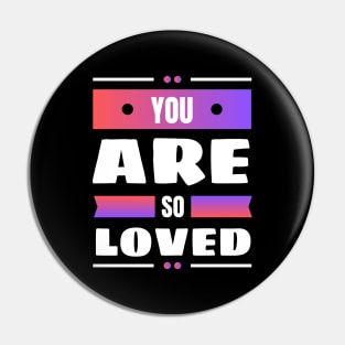 You Are So Loved | Christian Pin